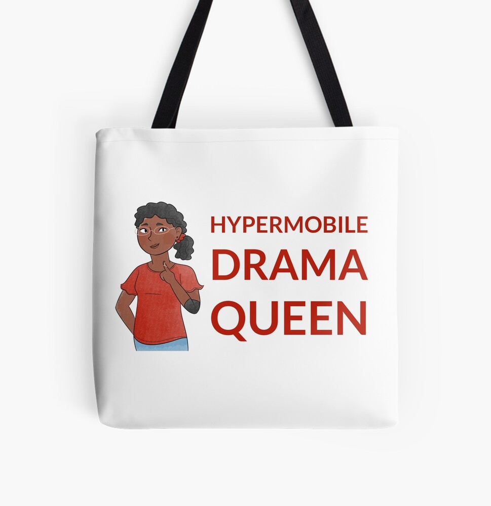 bag with words saying hypermobile drama queen with drawing of girl wearing braces on a finger and elbow